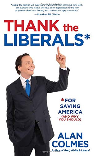 cover image Thank the Liberals for Saving America (and Why You Should)