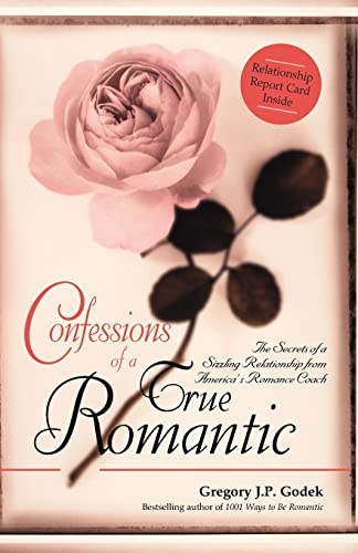 cover image CONFESSIONS OF A TRUE ROMANTIC: The Secrets of a Sizzling Relationship from America's Romance Coach