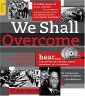 cover image WE SHALL OVERCOME: A Living History of the Civil Rights Struggle Told in Words, Pictures and the Voices of the Participants