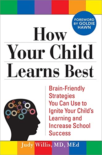cover image How Your Child Learns Best: Brain-Friendly Strategies You Can Use to Ignite Your Child's Learning and Increase School Success