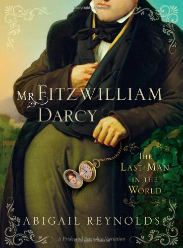 cover image Mr. Fitzwilliam Darcy: The Last Man in the World