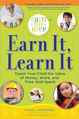 cover image Earn It, Learn It: Teach Your Child the Value of Money, Work, and Time Well Spent