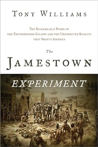 cover image The Jamestown Experiment: The Remarkable Story of the Enterprising Colony and the Unexpected Results that Shaped America