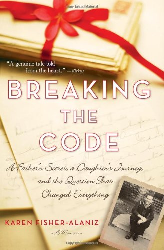 cover image Breaking the Code: 
A Father’s Secret, a Daughter’s Journey and the Question That Changed Everything