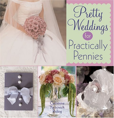 cover image Pretty Weddings for Practically Pennies