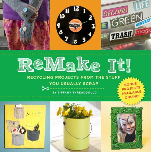 cover image ReMake It! Recycling Projects from the Stuff You Usually Scrap