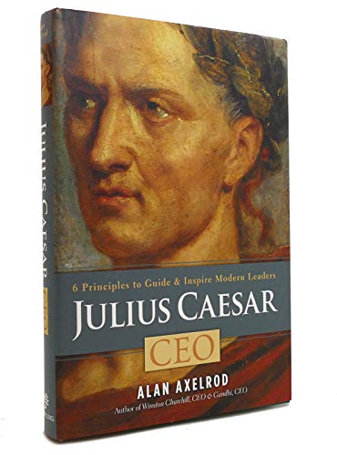 cover image Julius Caesar, CEO: 
6 Principles to Guide & Inspire Modern Leaders