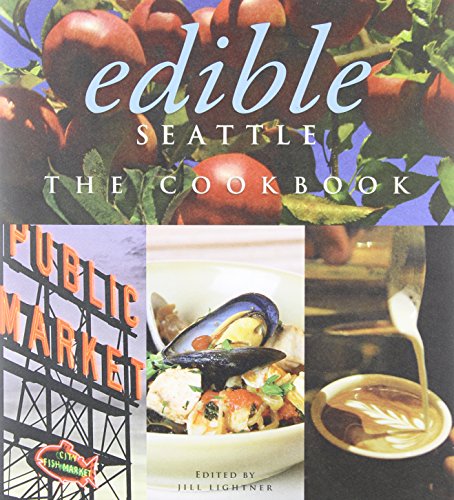 cover image Edible Seattle: The Cookbook