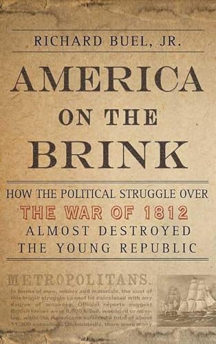 cover image America on the Brink: How the Political Struggle Over the War of 1812 Almost Destroyed the Young Republic