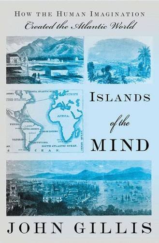 cover image ISLANDS OF THE MIND: How the Human Imagination Created the Atlantic World