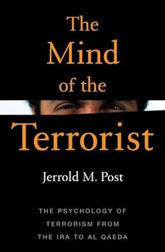 cover image The Mind of the Terrorist: The Psychology of Terrorism from the IRA to Al-Qaeda