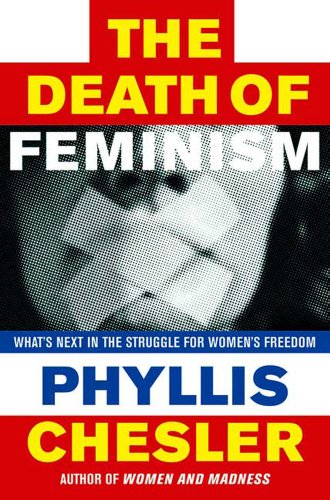 cover image The Death of Feminism: What's Next in the Struggle for Women's Freedom