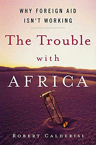 cover image The Trouble with Africa: Why Foreign Aid Isn't Working
