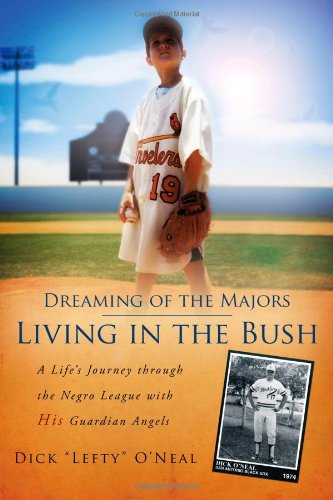 cover image Dreaming of the Majors, Living in the Bush: A Life's Journey Through the Negro League with His Guardian Angels