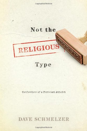 cover image Not the Religious Type: Confessions of a Turncoat Atheist