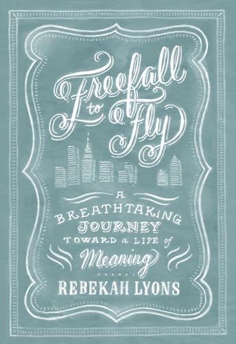 cover image Freefall to Fly: A Breathtaking Journey Toward a Life of Meaning