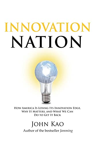 cover image Innovation Nation:  How America Is Losing Its Innovation Edge, Why It Matters, and How We Can Get It Back