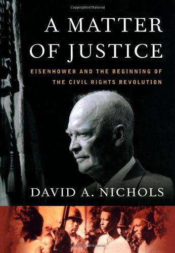 cover image A Matter of Justice: Eisenhower and the Beginning of the Civil Rights Revolution