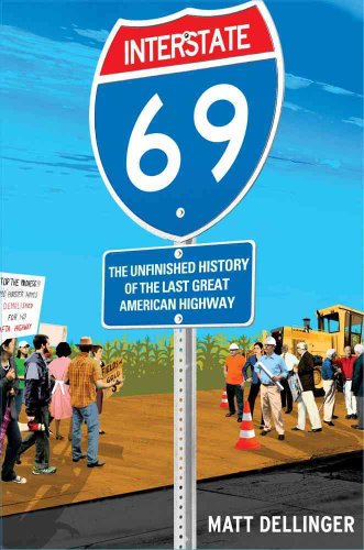 cover image Interstate 69: The Unfinished History of the Last Great American Highway