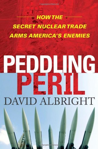 cover image Peddling Peril: How the Secret Nuclear Trade Arms America's Enemies
