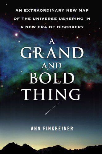 cover image The Grand and Bold Thing: An Extraordinary New Map of the Universe Ushering in a New Era of Discovery