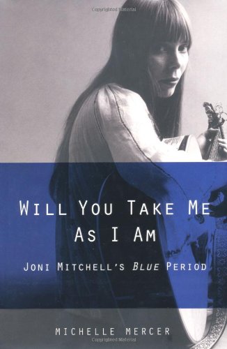 cover image Will You Take Me As I Am: Joni Mitchell's Blue Period