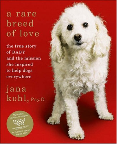 cover image A Rare Breed of Love: The True Story of Baby and the Mission She Inspired to Help Dogs Everywhere