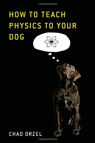cover image How to Teach Physics to Your Dog