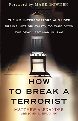 cover image How to Break a Terrorist: The U.S. Interrogators Who Used Brains, Not Brutality, to Take Down the Deadliest Man in Iraq