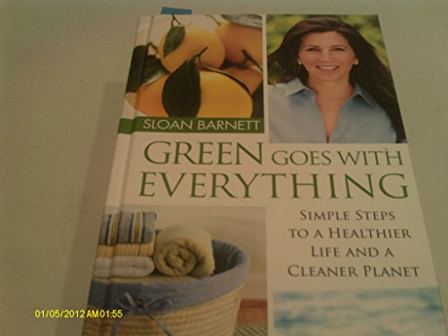 cover image Green Goes with Everything: Simple Steps to a Healthier Life and a Cleaner Planet