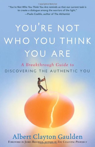 cover image You're Not Who You Think You Are: A Breakthrough Guide to Discovering the Authentic You