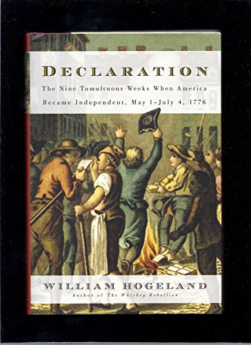 cover image Declaration: The Nine Tumultuous Weeks When America Became Independent, May 1—July 4, 1776