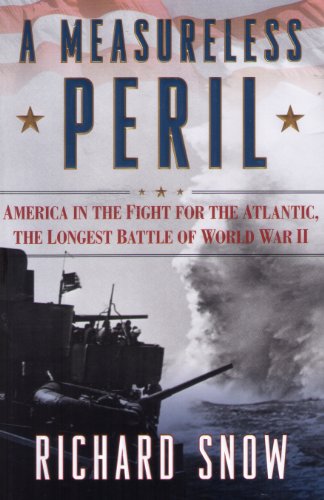 cover image A Measureless Peril: America in the Fight for the Atlantic, the Longest Battle of World War II