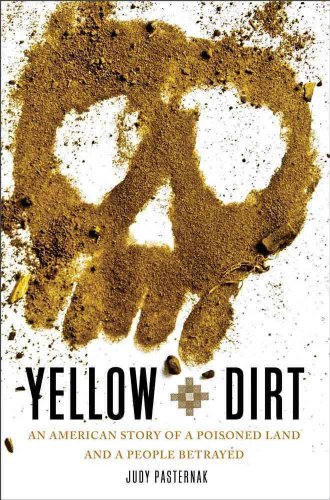 cover image Yellow Dirt: An American Story of a Poisoned Land and a People Betrayed