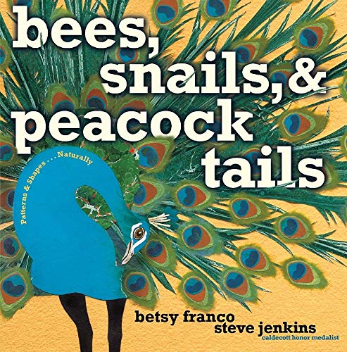 cover image Bees, Snails, & Peacock Tails: Patterns & Shapes… Naturally