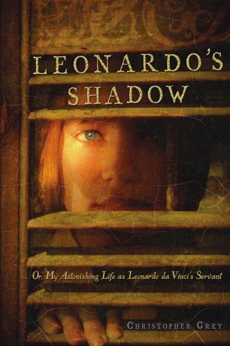 cover image Leonardo's Shadow: Or, My Astonishing Life as Leonardo Da Vinci's Servant