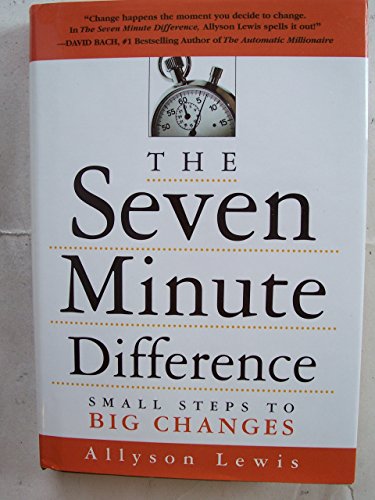 cover image The Seven Minute Difference: Small Steps to Big Changes