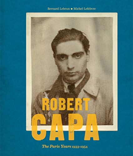 cover image Robert Capa: The Paris Years 1933-1954