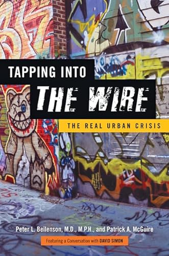 cover image Tapping into the Wire: 
The Real Urban Crisis
