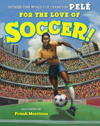 cover image For the Love of Soccer!