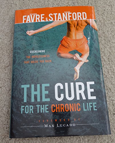 cover image The Cure for the Chronic Life: Overcoming the Hopelessness that Holds You Back
