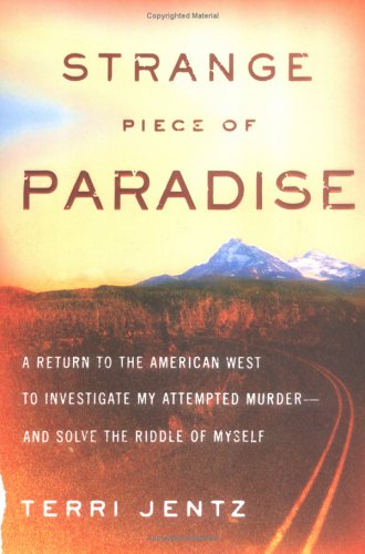 cover image Strange Piece of Paradise: A Return to the American West to Investigate My Attempted Murder--And Solve the Riddle of Myself