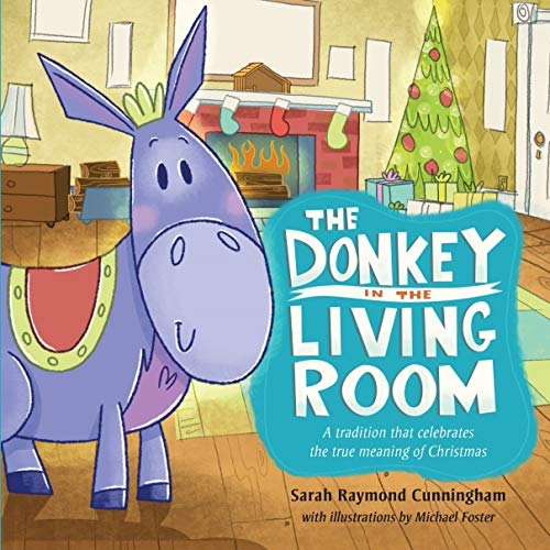 cover image The Donkey in the Living Room: A Tradition That Celebrates the True Meaning of Christmas