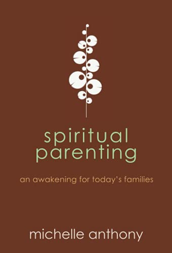 cover image Spiritual Parenting: An Awakening for Today’s Families