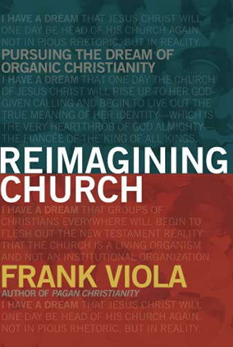 cover image Reimagining Church: Pursuing the Dream of Organic Christianity