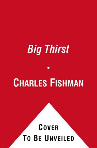 cover image The Big Thirst: The Marvels, Mysteries & Madness Shaping the New Era of Water
