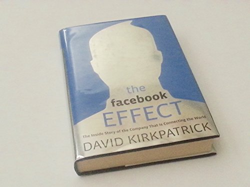 cover image The Facebook Effect: The Inside Story of the Company That Is Connecting the World