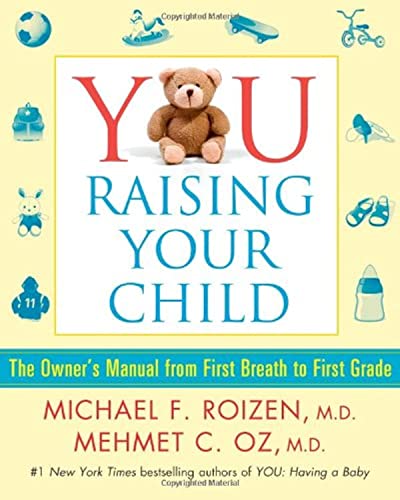 cover image YOU: Raising Your Child: The Owner's Manual from First Breath to First Grade 