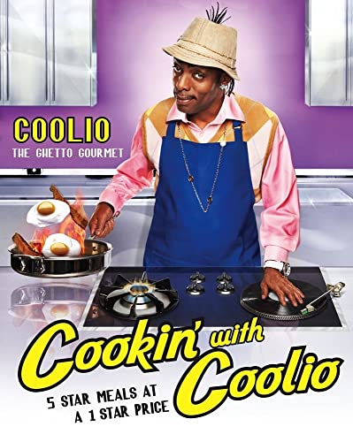 cover image Cookin' with Coolio: 5 Star Meals at a 1 Star Price