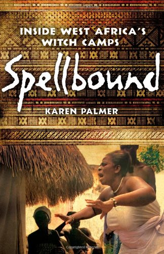 cover image Spellbound: Inside West Africa's Witch Camps